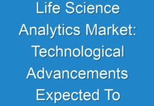 Life Science Analytics Market: Technological Advancements Expected To Boost Revenue Growth 2018 – 2026