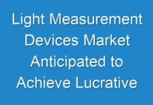 Light Measurement Devices Market Anticipated to Achieve Lucrative Growth by 2030