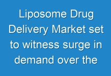 Liposome Drug Delivery Market set to witness surge in demand over the forecast period of 2019 to 2027