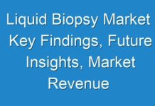 Liquid Biopsy Market Key Findings, Future Insights, Market Revenue and Threat Forecast by 2026 | COVID-19 Impact
