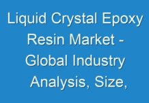 Liquid Crystal Epoxy Resin Market – Global Industry Analysis, Size, Share, Growth, Trends, and Forecast 2017 – 2025