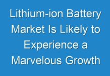 Lithium-ion Battery Market Is Likely to Experience a Marvelous Growth in Near Future 2019 -2027
