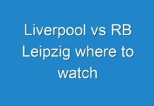 Liverpool vs RB Leipzig where to watch