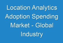 Location Analytics Adoption Spending Market – Global Industry Analysis, Trends, and Forecast 2025; COVID-19 to Affect Future Growth Trajectory