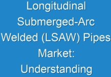 Longitudinal Submerged-Arc Welded (LSAW) Pipes Market: Understanding the Key Product Segments and their Future 2030