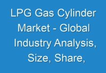LPG Gas Cylinder Market – Global Industry Analysis, Size, Share, Growth, Trends, and Forecast, 2024 – 2030