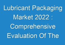 Lubricant Packaging Market 2024 : Comprehensive Evaluation Of The Market Via In-Depth Qualitative Insights
