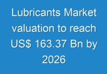 Lubricants Market valuation to reach US$ 163.37 Bn by 2026