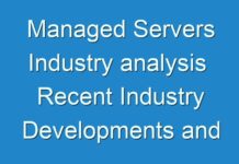 Managed Servers Industry analysis Recent Industry Developments and Growth Strategies Adopted by Players 2018 – 2026