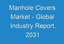 Manhole Covers Market – Global Industry Report, 2031