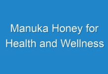 Manuka Honey for Health and Wellness