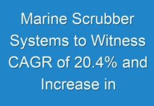 Marine Scrubber Systems to Witness CAGR of 20.4% and Increase in Value Share By the Forecast Period 2028