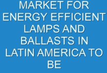 MARKET FOR ENERGY EFFICIENT LAMPS AND BALLASTS IN LATIN AMERICA TO BE PRIMARILY DRIVEN BY COST COMPETITIVENESS