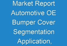 Market Report Automotive OE Bumper Cover Segmentation Application, Technology And Market Analysis Research Report To 2025