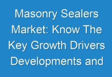 Masonry Sealers Market: Know The Key Growth Drivers Developments and Innovations 2031