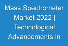 Mass Spectrometer Market 2024 | Technological Advancements in Laboratory Equipment and Growth in the Pharmaceuticals Industry