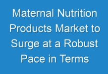 Maternal Nutrition Products Market to Surge at a Robust Pace in Terms of Revenue Over 2031
