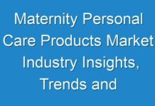 Maternity Personal Care Products Market Industry Insights, Trends and Forecast 2026