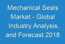 Mechanical Seals Market – Global Industry Analysis, and Forecast 2018 – 2026