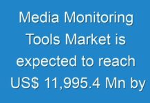 Media Monitoring Tools Market is expected to reach US$ 11,995.4 Mn by 2030