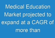 Medical Education Market projected to expand at a CAGR of more than 4% from 2019 to 2027| Gundersen Health System, GE Healthcare Institute, American College of Radiology, Healthcare Training Institute, New Jersey