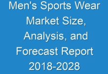 Men’s Sports Wear Market Size, Analysis, and Forecast Report 2018-2028