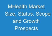 MHealth Market Size, Status, Scope and Growth Prospects