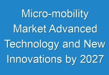 Micro-mobility Market Advanced Technology and New Innovations by 2027