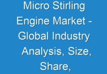 Micro Stirling Engine Market – Global Industry Analysis, Size, Share, Growth, Trends, and Forecast 2017 – 2025