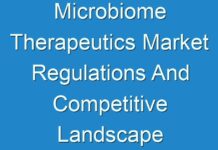 Microbiome Therapeutics Market Regulations And Competitive Landscape Outlook