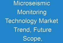 Microseismic Monitoring Technology Market Trend, Future Scope, Growth, Demand, Industry Outlook and Forecast 2026