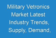 Military Vetronics Market Latest Industry Trends, Supply, Demand, Future prospects by 2024