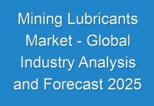 Mining Lubricants Market – Global Industry Analysis and Forecast 2025