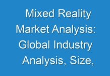 Mixed Reality Market Analysis: Global Industry Analysis, Size, Share, Growth, Trends, and Forecast 2016 – 2024