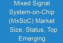 Mixed Signal System-on-Chip (MxSoC) Market Size, Status, Top Emerging Trends, Growth and Business Opportunities 2018