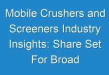 Mobile Crushers and Screeners Industry Insights: Share Set For Broad Growth By 2019 – 2027