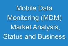 Mobile Data Monitoring (MDM) Market Analysis, Status and Business Outlook 2024