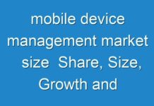 mobile device management market size Share, Size, Growth and Forecast Illuminated By New Report 2018 – 2026