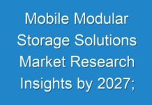 Mobile Modular Storage Solutions Market Research Insights by 2027; COVID-19 to Affect Future Growth Trajectory