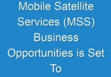 Mobile Satellite Services (MSS) Business Opportunities is Set To Surge Significantly During 2024-2027