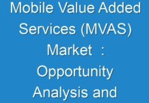 Mobile Value Added Services (MVAS) Market : Opportunity Analysis and Industry Forecast upto 2025
