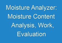 Moisture Analyzer: Moisture Content Analysis, Work, Evaluation Details.