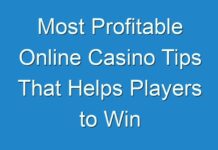 Most Profitable Online Casino Tips That Helps Players to Win