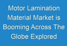Motor Lamination Material Market is Booming Across The Globe Explored In Latest Research 2031