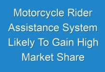 Motorcycle Rider Assistance System Likely To Gain High Market Share In Future Due To Public Safety