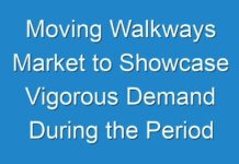 Moving Walkways Market to Showcase Vigorous Demand During the Period until 2029