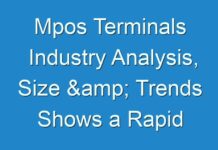 Mpos Terminals Industry Analysis, Size & Trends Shows a Rapid Growth by 2030