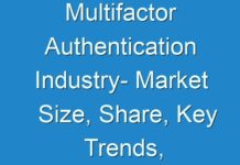 Multifactor Authentication Industry- Market Size, Share, Key Trends, Research Analysis, and Future Forecast 2017 – 2025