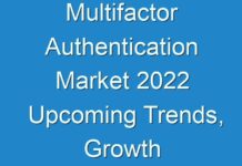 Multifactor Authentication Market 2024 Upcoming Trends, Growth Drivers and Challenges Till 2026- TMR