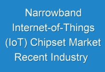 Narrowband Internet-of-Things (IoT) Chipset Market Recent Industry Developments and Growth Strategies Adopted by Players 2017 – 2025